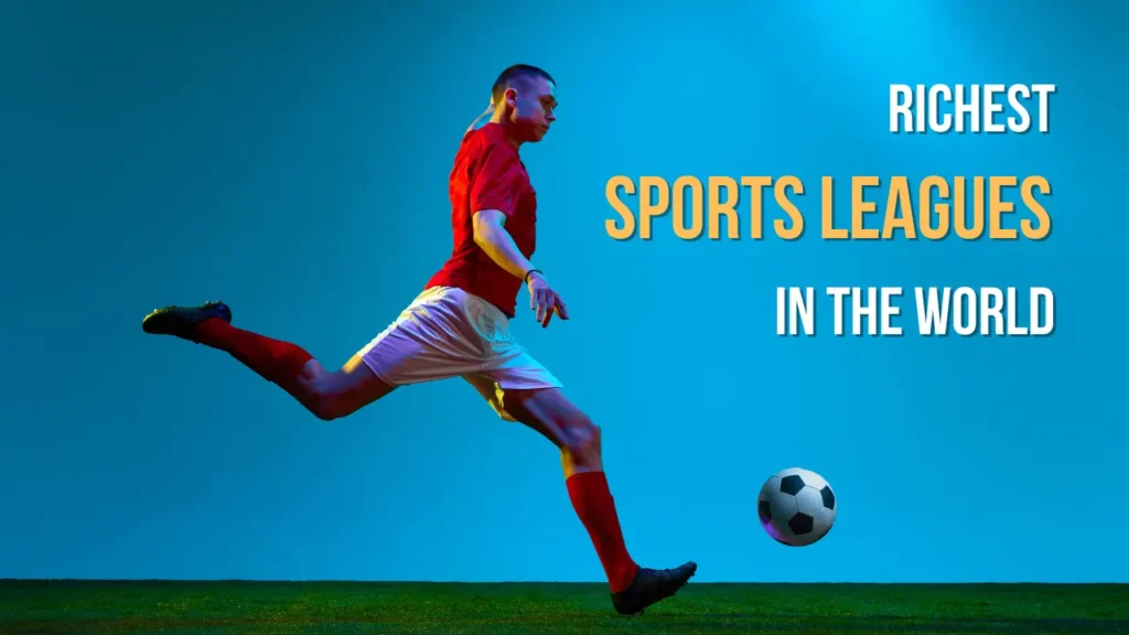 Richest Sports Leagues In The World